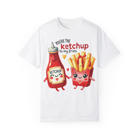 Ketchup to my Fries T-shirt