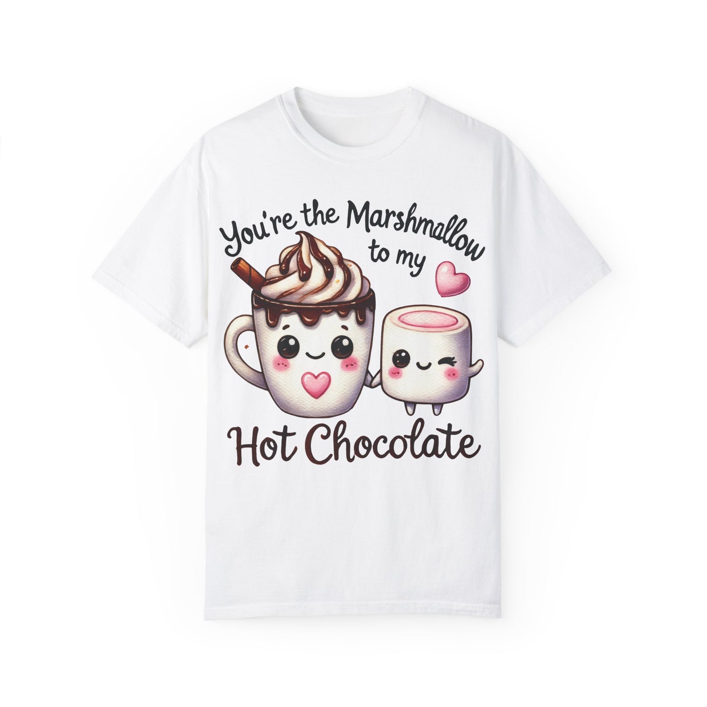 Marshmallow to my Hot Chocolate T-shirt