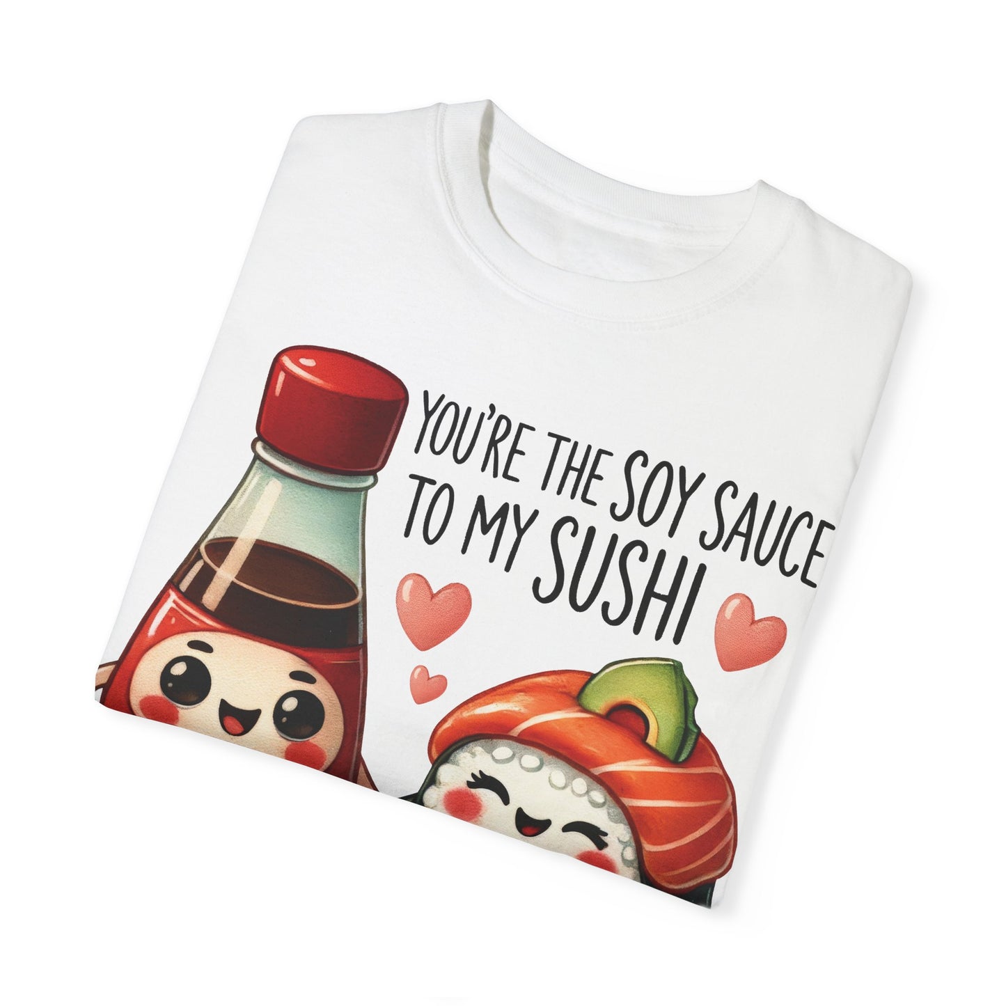 Soy Sauce to my Sushi T-shirt