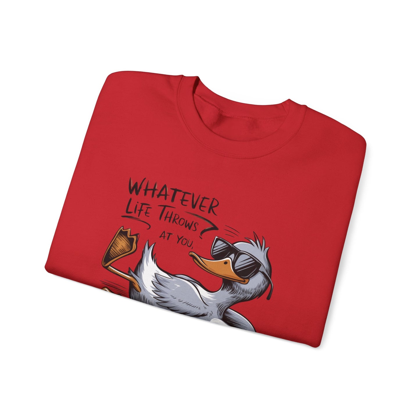 Whatever Life Throws at You Funny Crewneck