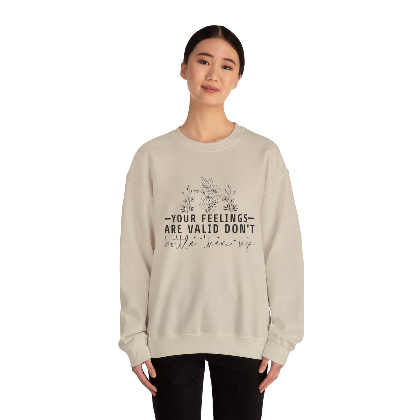 Your Feelings Are Valid Don't Bottle Them Up Crewneck