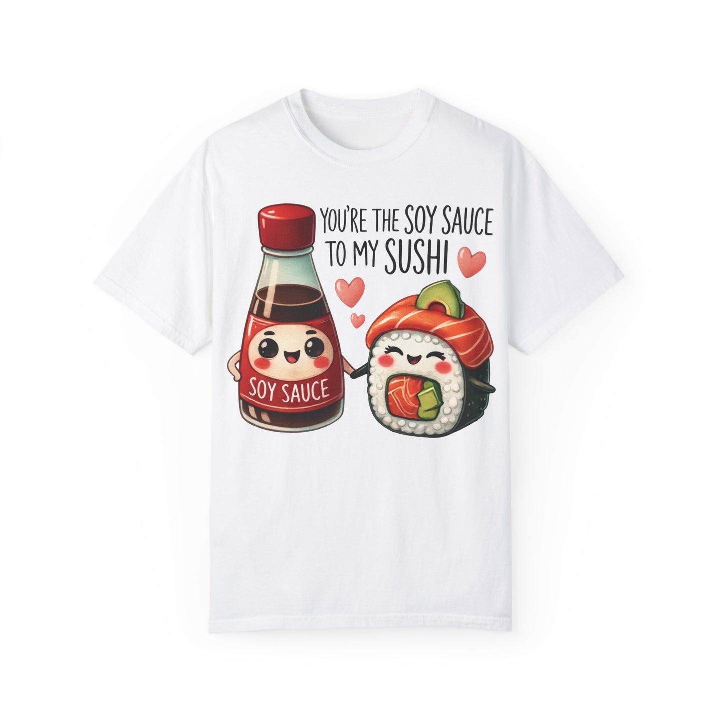 Soy Sauce to my Sushi T-shirt